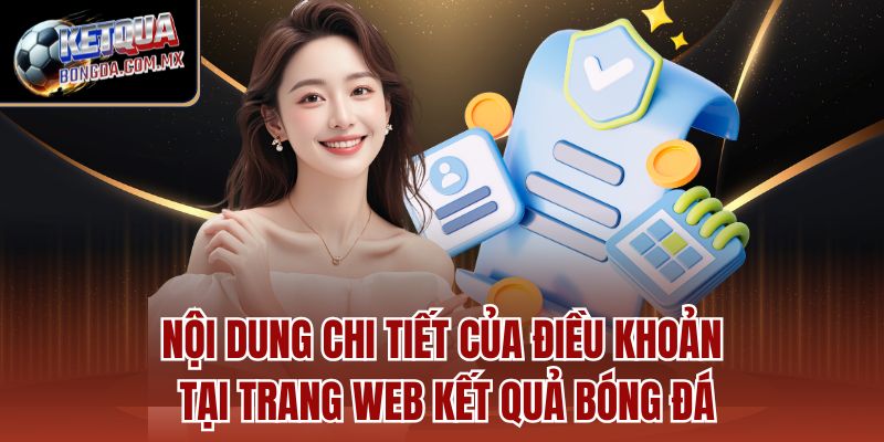 Nội dung chi tiết của điều khoản tại trang web Kết Quả Bóng Đá