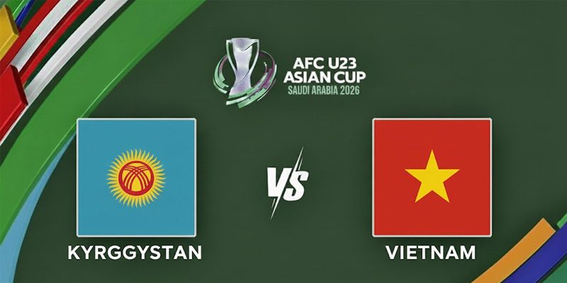 Soi Kèo U23 Kyrgyzstan Vs U23 Việt Nam 21h 9/1 - U23 Châu Á