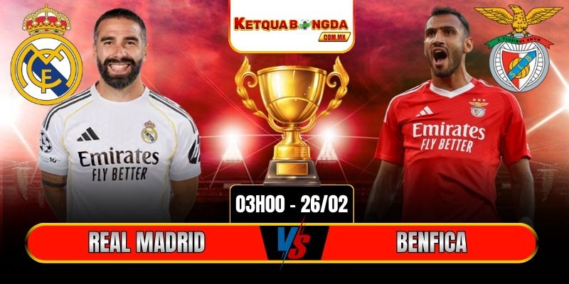Soi Kèo Real Madrid Vs Benfica 03h00 26/02 - Champions League
